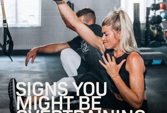 SIGNS YOU MAY BE OVERTRAINING