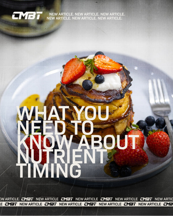 WHAT YOU NEED TO KNOW ABOUT NUTRIENT TIMING